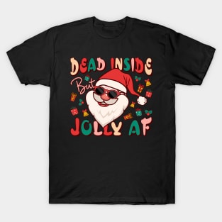 Dead Inside but jolly AF T-Shirt